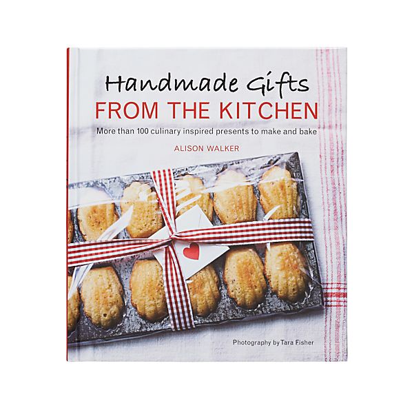 Handmade Gifts from the Kitchen Cookbook | Crate and Barrel