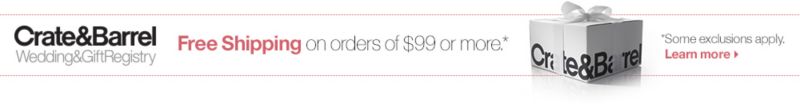 Free Shipping on Gift Registry orders of $99 or more.* Some exclusions apply. Learn more.