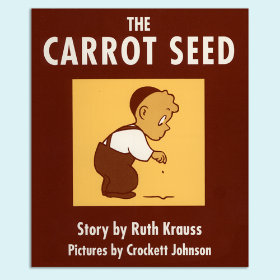 The Carrot Seed by Ruth Krauss