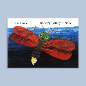 The Very Lonely Firefly by Eric Carle