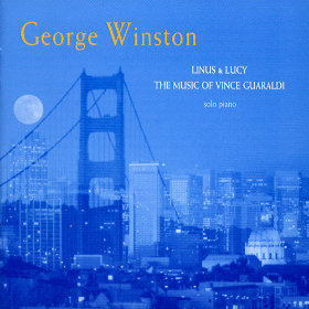 Linus & Lucy: The Music of Vince Guardaldi Artist: George Winston